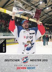 Hecht Jochen 15-16 Playercards DEL Deutscher Meister 2015 #281